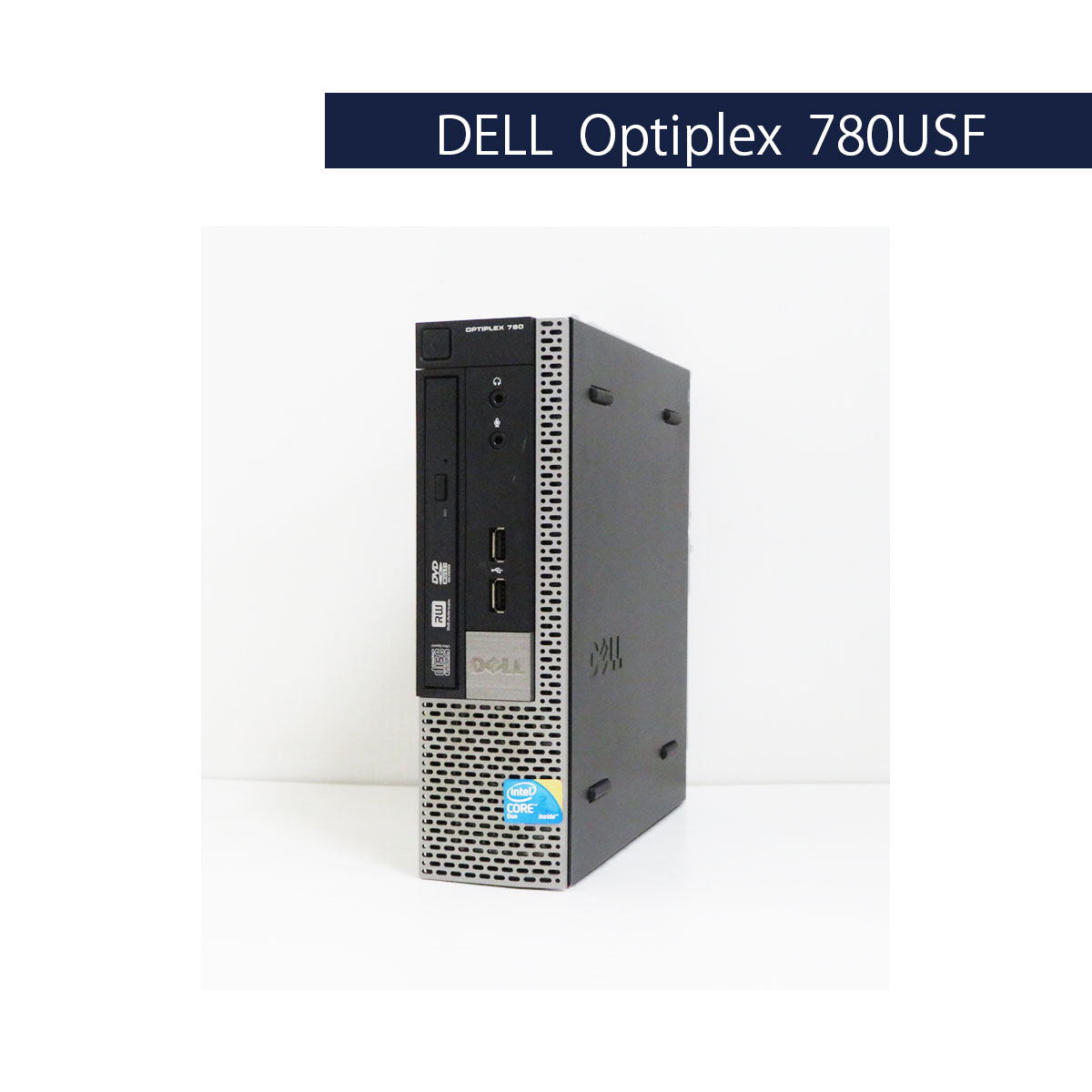DELL Optiplex 780USF Core2Duo E7500 (Win7Pro64bit)